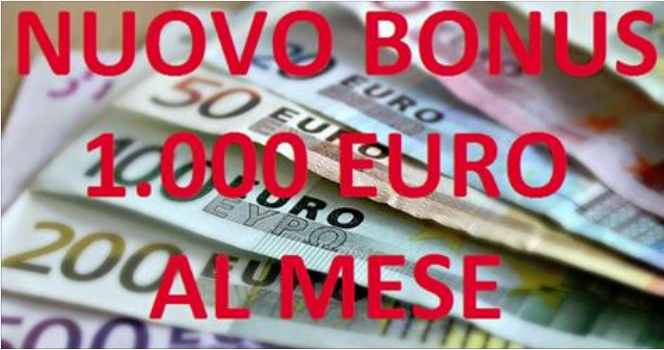 NUOVO BONUS 1.000 EURO AL MESE A FAMIGLIA. IL NUOVO ASSEGNO PER GLI ITALIANI. ECCO COME AVERLO - 10/03/2017